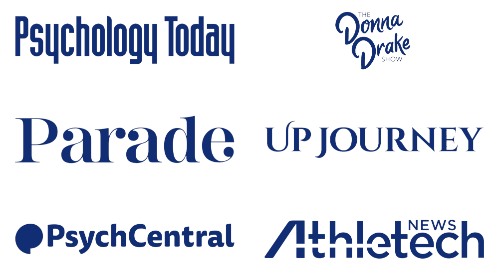Psychology Today, Parade, The Donna Drake Show, PsychCentral, UpJourney and Athletech News